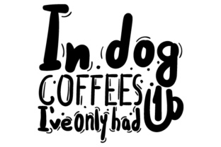 In Dog Coffees, I’ve Only Had One