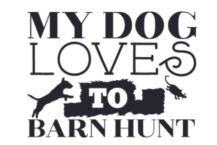 My Dog Loves to Barn Hunt